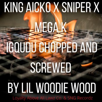 Lil Woodie Wood feat. SNIPER, King Aicko & Mega K Igqudu