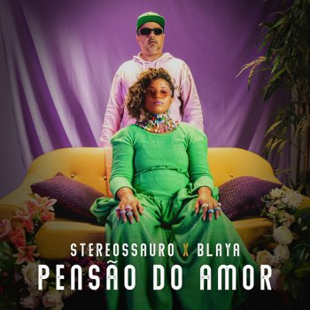 Stereossauro feat. Blaya Pensão do Amor