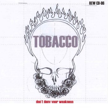 TOBACCO Who's Gonna Rock On?