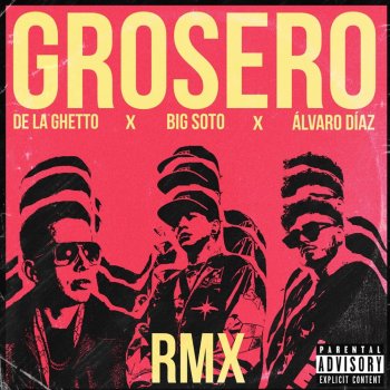 Big Soto feat. De La Guetto & Alvaro Diaz Grosero Rmx (feat. De La Ghetto & Álvaro Díaz)