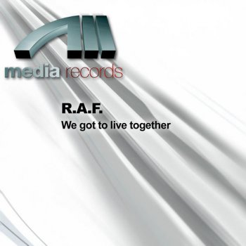 R.A.F. We&apos;Ve Got To Live Together - Undergorund Mix