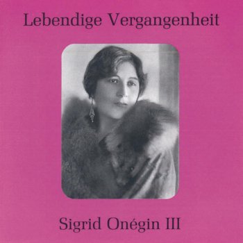 Sigrid Onegin Das Rheingold: Weiche, Wotan, weiche