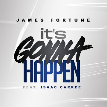 James Fortune feat. Isaac Carree It's Gonna Happen - Radio Edit