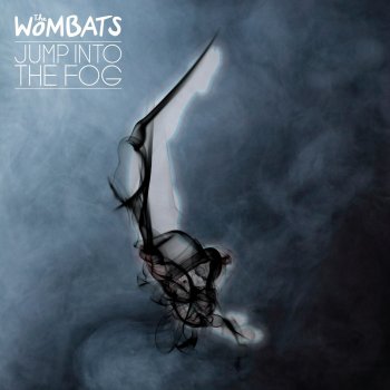 The Wombats Jump Into the Fog (Radio Version)
