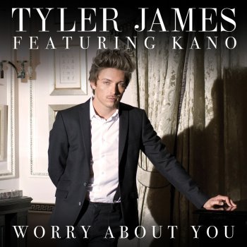Tyler James Worry About You (Steve Smart & Westfunk Remix Club Edit)