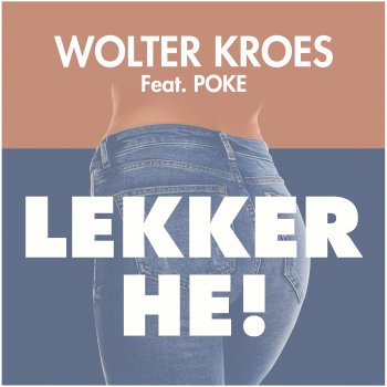Wolter Kroes feat. Poke Lekker He!