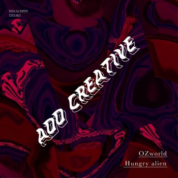 ADD CREATIVE feat. OZworld a.k.a. R'kuma Hungry Alien (feat. Ozworld a.K.A. R'kuma)