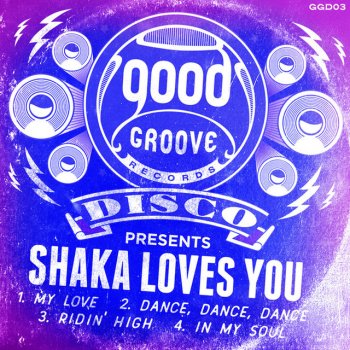 Shaka Loves You Dance Dance Dance