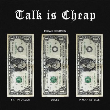 Micah Bournes feat. Tim Dillon, Lucee & Mykah Estelle Talk Is Cheap