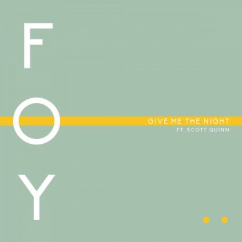 Foy feat. Scott Quinn Give Me the Night