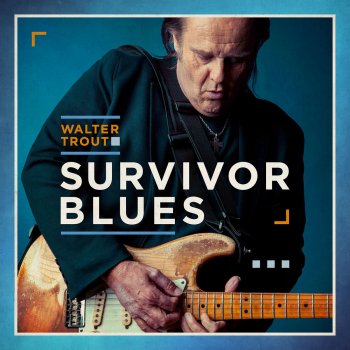 Walter Trout Me, My Guitar and the Blues