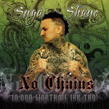 Suga Shane No Chains