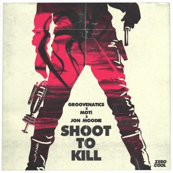 MOTi feat. Groovenatics & Jon Moodie Shoot To Kill