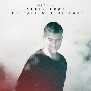 Albin Loán The Fall Out of Love - Instrumental