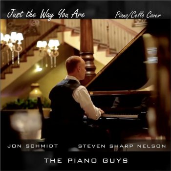 Jon Schmidt, Steven Sharp Nelson & The Piano Guys Just the Way You Are - Piano/cello Cover