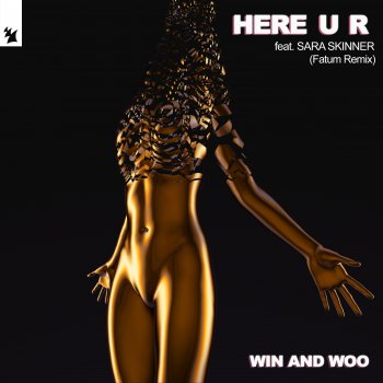 Win and Woo feat. Sara Skinner & Fatum Here U R - Fatum Remix
