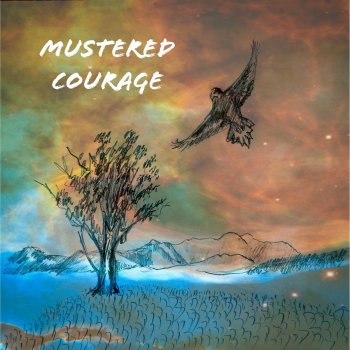 Mustered Courage Home of Lost Lovers (The Ballad of Glen Turner)