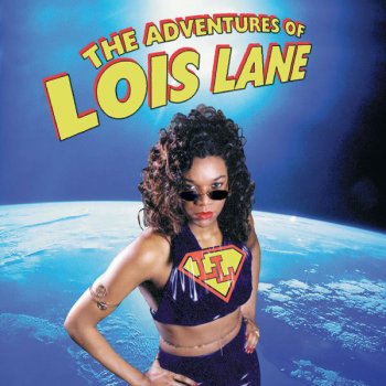 Lois Lane She Says: Oh No