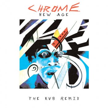 Chrome feat. The KVB New Age - The KVB Remix