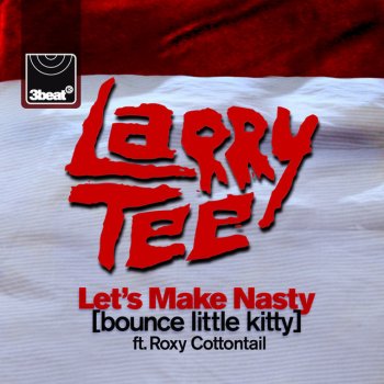 Larry Tee Let's Make Nasty (Bounce Little Kitty) [Kryder Mix]