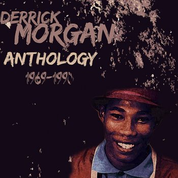 Derrick Morgan Rasta Don't Fear
