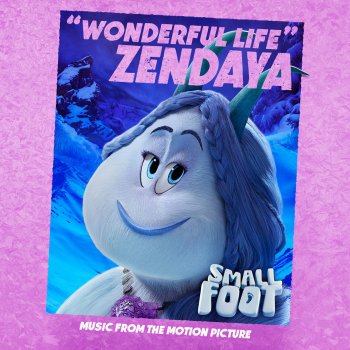 Zendaya Wonderful LIfe (From Smallfoot: Original Motion Picture Soundtrack)