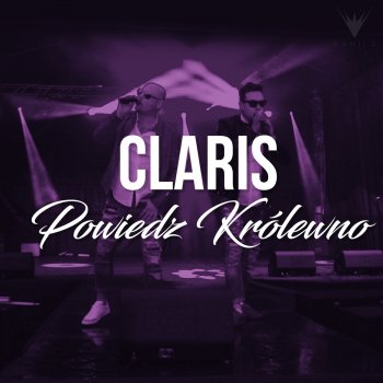 Claris Powiedz królewno - Original Mix