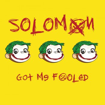 Solomon Got Me Fooled