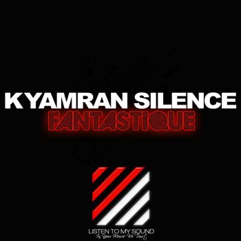 Kyamran Silence Fantastique - Original Mix