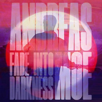 Andreas Moe Fade into Darkness - Acoustic Version