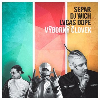 Separ feat. Lvcas Dope & DJ Wich Výborný Človek