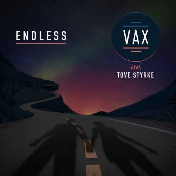 VAX feat. Tove Styrke Endless
