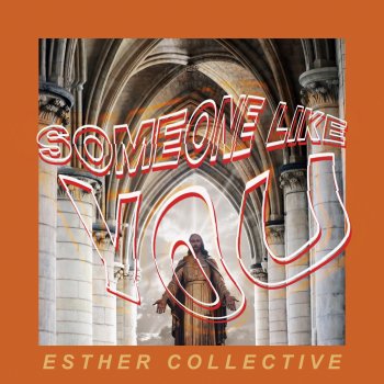 Esther Collective Someone Like You