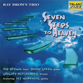 Ray Brown feat. Ulf Wakenius Seven Steps to Heaven