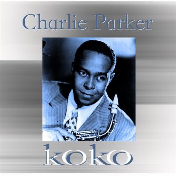 Charlie Parker feat. Charlie Parker's Reboppers Billie's Bounce