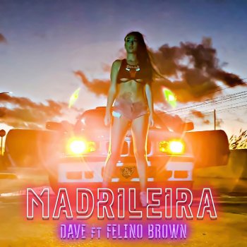 El Dave feat. Felino Brown Madrileira