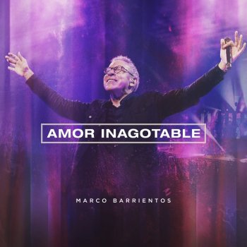 Marco Barrientos Amor Inagotable (En Vivo)