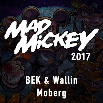 BEK & Wallin feat. Moberg Mad Mickey 2017