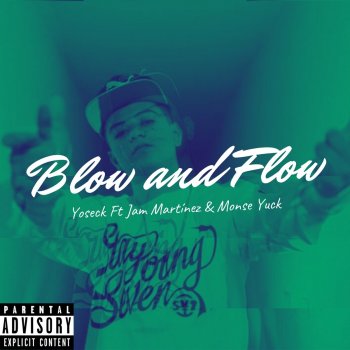 YOSECK Blow and Flow (feat. J.A.M. Martínez & Monse Yuck)