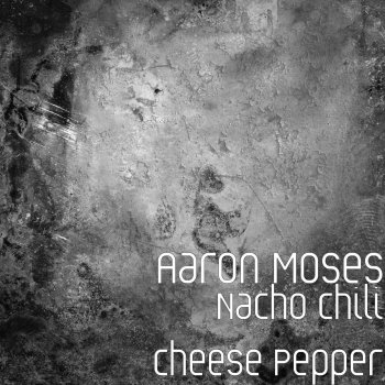 Aaron Moses Nacho Chili Cheese Pepper