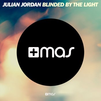 Julian Jordan Blinded By the Light
