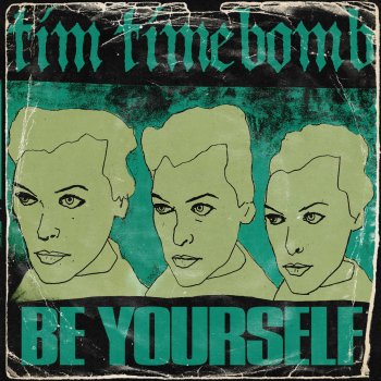 Tim Timebomb Be Yourself