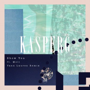 KASPERG feat. Moli Show You (feat. Moli) [Yann Lauren Remix]
