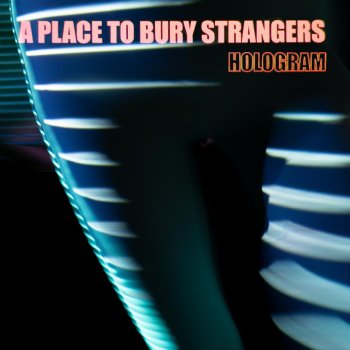 A Place to Bury Strangers Playing the Part