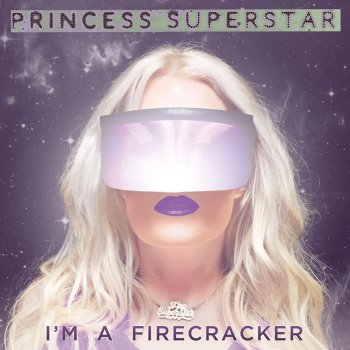 Princess Superstar I'm a Firecracker