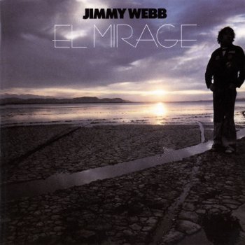 Jimmy Webb If You See Me Getting Smaller I'm Leaving