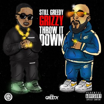 Still Greedy feat. Grizzy Throw It Down