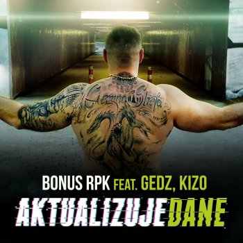 Bonus RPK feat. Gedz & Kizo Aktualizuje Dane