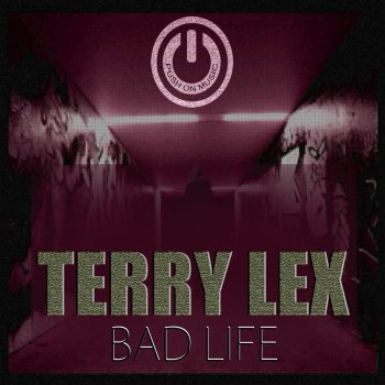 Terry Lex Bad Life (Radio Edit)