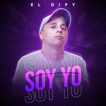 El Dipy Soy Yo